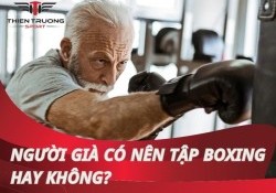 Giải đáp thắc mắc: Người già có nên tập boxing không?