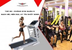 TOP 20+ phòng Gym Quận 6 sạch sẽ, hiện đại, uy tín nhất 2025