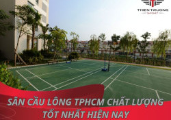 Top 10 sân cầu lông TPHCM chất lượng tốt nhất hiện nay