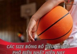 Chi tiết 7 size bóng rổ tiêu chuẩn phổ biến nhất hiện nay