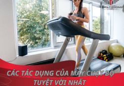 Tổng hợp 16 tác dụng của máy chạy bộ tuyệt vời nhất 