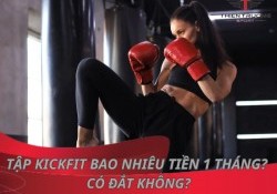 Giải đáp tập Kickfit bao nhiêu tiền 1 tháng? Có đắt không?