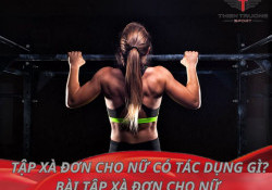 Tập xà đơn cho nữ có tác dụng gì?  3 bài tập xà đơn cho nữ 