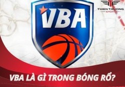 VBA là gì trong bóng rổ? Khám phá giải đấu đỉnh cao tại Việt Nam
